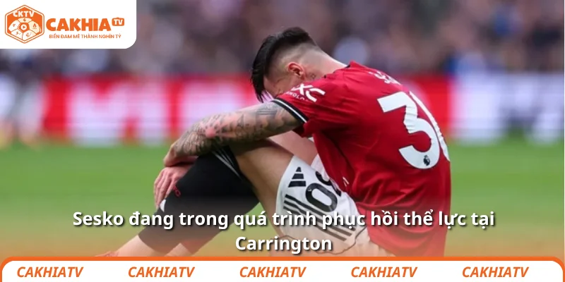 HLV Matjaz Kek chỉ trích MU xử lý Sesko: Quá cẩu thả! 4 Sesko đang trong quá trình phục hồi thể lực tại Carrington