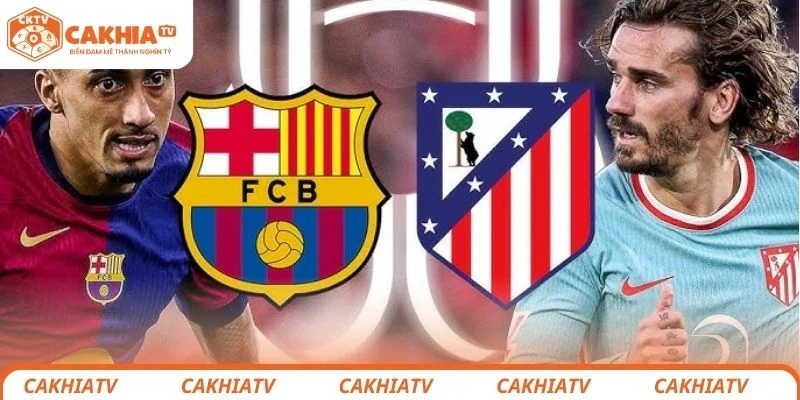 Barcelona vs Atlético de Madrid - Màn Đối Đầu Đáng Mong Đợi 1 Barcelona vs Atlético de Madrid